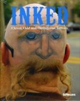 Inked. Clever, Odd and Outrageous Tattoos. Ediz. inglese, tedesca e francese - copertina