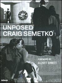 Unposed. Craig Semetko. Ediz. multilingue - copertina