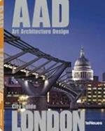 London. AAD. Art architecture design. Ediz. multilingue