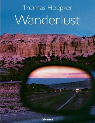 Wanderlust. Ediz. inglese, tedesca e francese - Thomas Hoepker - copertina