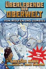 Überlebende der Oberwelt: Von Wölfen und Zombies