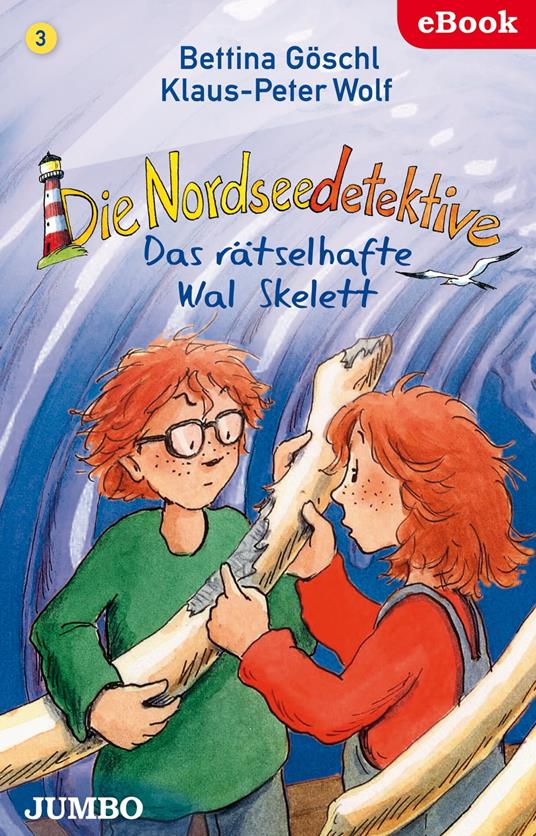 Die Nordseedetektive. Das rätselhafte Wal-Skelett [3] - Bettina Göschl,Klaus-Peter Wolf,Jumbo Neue Medien & Verlag GmbH - ebook