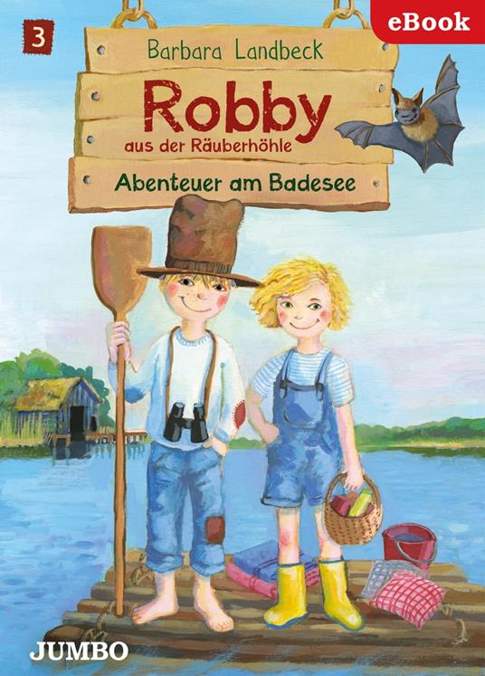 Robby aus der Räuberhöhle. Abenteuer am Badesee - Barbara Landbeck,Jumbo Neue Medien & Verlag GmbH - ebook