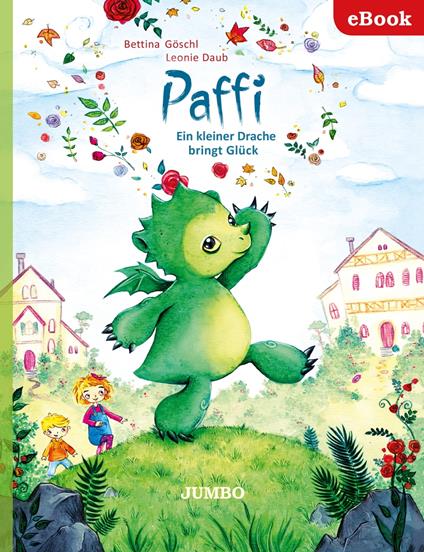 Paffi. Ein kleiner Drache bringt Glück - Leonie Daub,Bettina Göschl,Jumbo Neue Medien & Verlag GmbH - ebook