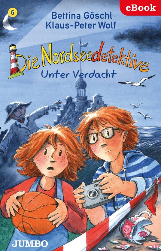 Die Nordseedetektive. Unter Verdacht [6] - Bettina Göschl,Klaus-Peter Wolf,Jumbo Neue Medien & Verlag GmbH - ebook