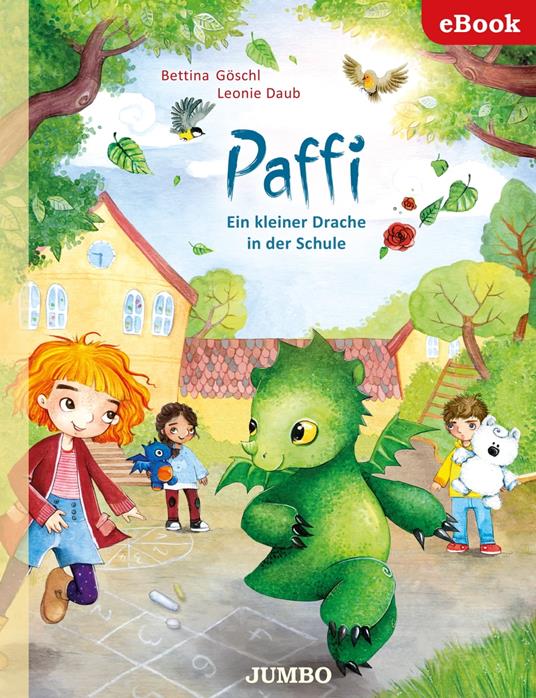 Paffi. Ein kleiner Drache in der Schule - Leonie Daub,Bettina Göschl,Jumbo Neue Medien & Verlag GmbH - ebook