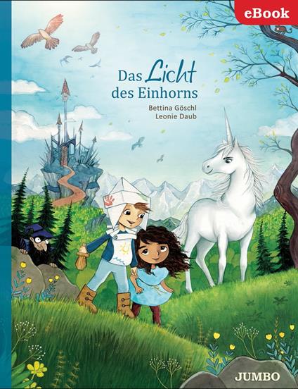 Das Licht des Einhorns - Leonie Daub,Bettina Göschl,Jumbo Neue Medien & Verlag GmbH - ebook