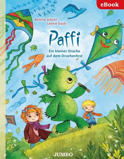 Paffi. Ein kleiner Drache auf dem Drachenfest - Leonie Daub,Bettina Göschl,Jumbo Neue Medien & Verlag GmbH - ebook