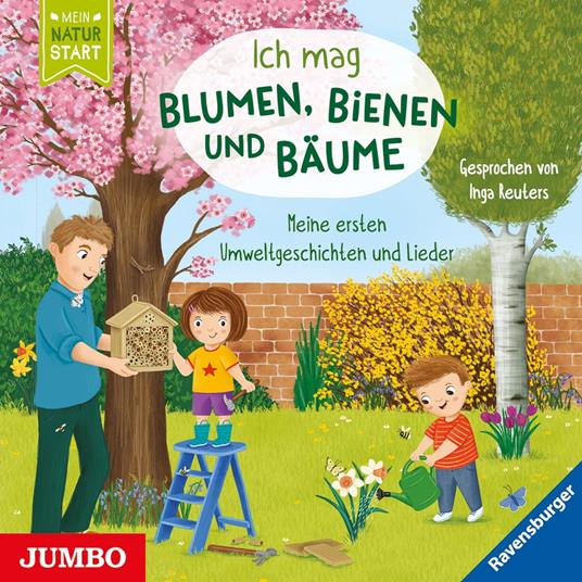 Ich mag Blumen, Bienen und Bäume. Meine ersten Umweltgeschichten und Lieder [ungekürzt]