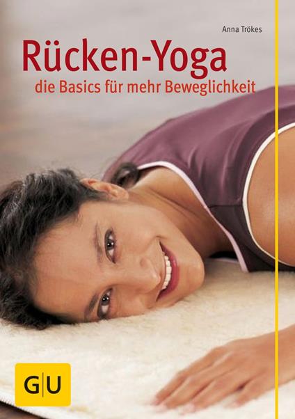 Rücken-Yoga – die Basics für mehr Beweglichkeit