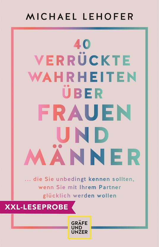 XXL-Leseprobe: 40 verrückte Wahrheiten über Frauen und Männer