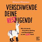 Verschwende deine Restjugend