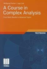 A Course in Complex Analysis: From Basic Results to Advanced Topics