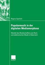 Popularmusik in der digitalen Mediamorphose: Wandel des Musikschaffens von Rock- und elektronischer Musik in Österreich