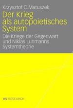 Der Krieg als autopoietisches System: Die Kriege der Gegenwart und Niklas Luhmanns Systemtheorie