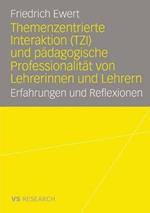 Themenzentrierte Interaktion (TZI) und pädagogische Professionalität von Lehrerinnen und Lehrern: Erfahrungen und Reflexionen