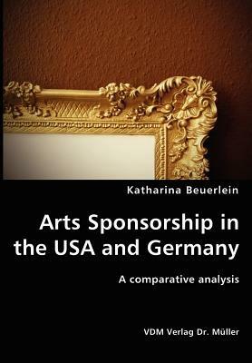 Arts Sponsorship in the USA and Germany - Katharina Beuerlein - cover