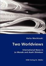 Two Worldviews - International News in Le Monde and Asahi Shimbun