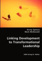 Linking Development to Transformational Leadership - Kirsty Spence,Mark McDonald - cover