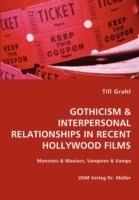 Gothicism & Interpersonal Relationships in Recent Hollywood Films- Monsters & Maniacs, Vampires & Vamps - Till Grahl - cover