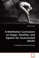 A Meditation Curriculum on Anger, Hostility, and Egoism for Incarcerated Adults