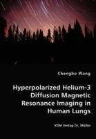 Hyperpolarized Helium-3 Diffusion Magnetic Resonance Imaging in Human Lungs