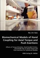 Biomechanical Models of Hand Coupling for Axial Torque and Push Exertions