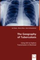 The Geography of Tuberculosis - Ian Haase,Sherry Olson,Kevin Schwartzman - cover