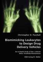 Biomimicking Leukocytes to Design Drug Delivery Vehicles