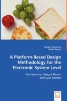 A Platform-Based Design Methodology for the Electronic System Level - Douglas Densmore,Abhijit Davare - cover