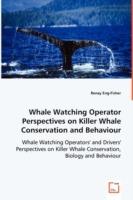 Whale Watching Operator Perspectives on Killer Whale Conservation and Behaviour