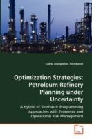 Optimization Strategies: Petroleum Refinery Planning under Uncertainty - Cheng Seong Khor - cover