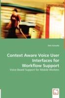 Context Aware Voice User Interfaces for Workflow Support