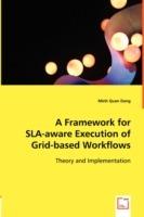 A Framework for SLA-aware Execution of Grid-based Workflows