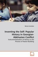 Inventing the Self: Popular History in Georgian-Abkhazian Conflict - Mariam Goshadze - cover