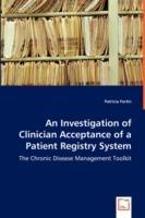 An Investigation of Clinician Acceptance of a Patient Registry System - The Chronic Disease Management Toolkit