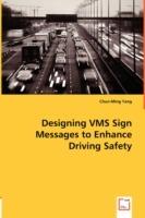 Designing VMS Sign Messages to Enhance Driving Safety