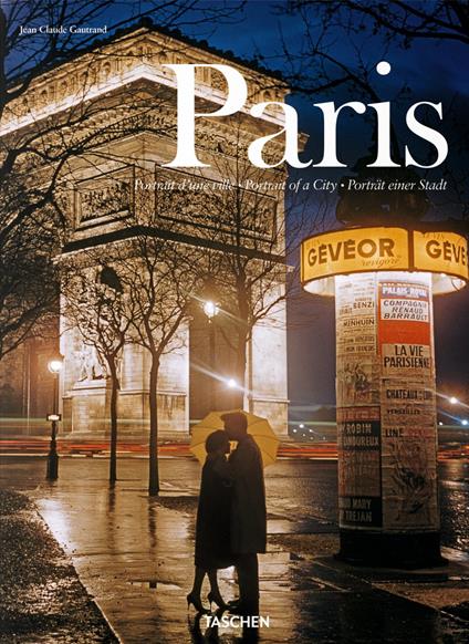 Paris. Portrait of a City. Ediz. inglese, francese e tedesca - Jean-Claude Gautrand - copertina