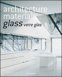 Architecture materials. Glass. Ediz. italiana, spagnola e portoghese - copertina