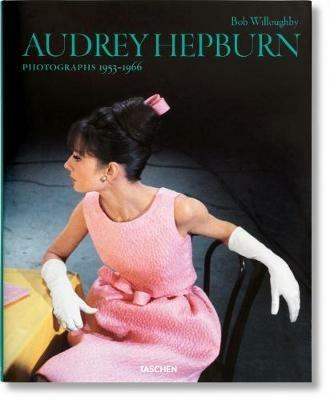 Audrey Hepburn. Photographs 1953-1966. Ediz. inglese, francese e tedesca - Bob Willoughby - copertina