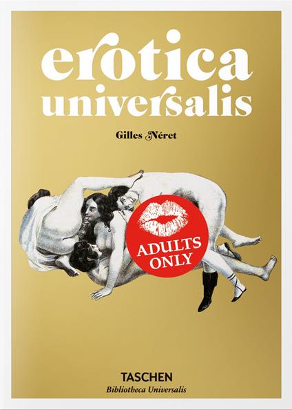 Erotica universalis. Ediz. francese, inglese e tedesca - Gilles Néret - copertina