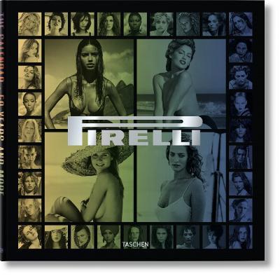 Pirelli. The calendar. 50 years and more. Ediz. italiana, inglese, francese, tedesca e spagnola - Philippe Daverio - copertina