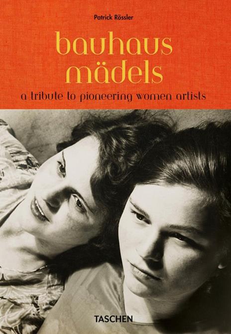 Bauhaus mädels. A tribute to pioneering women artists - Patrick Rössler - copertina