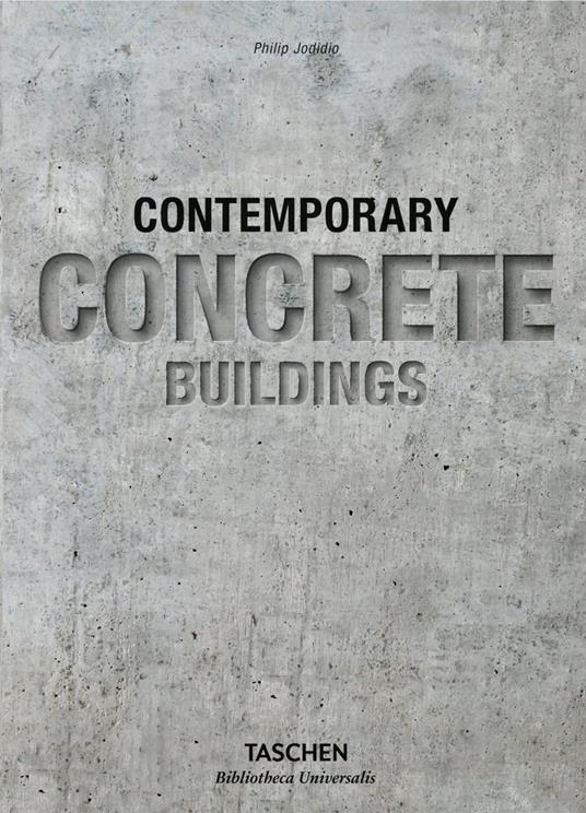 Contemporary concrete buildings. Ediz. inglese, francese e tedesca - Philip Jodidio - copertina