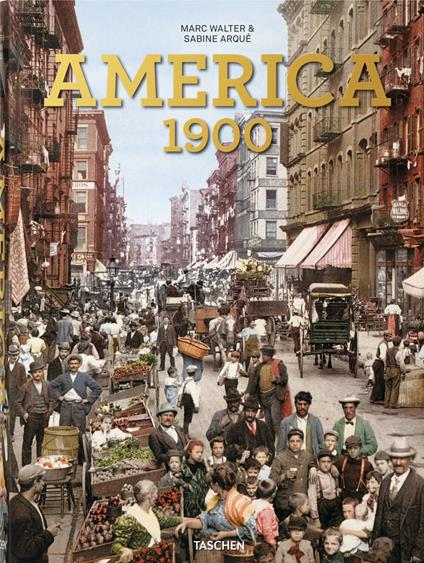 America 1900. Ediz. inglese, francese e tedesca - Marc Walter,Sabine Arqué - copertina