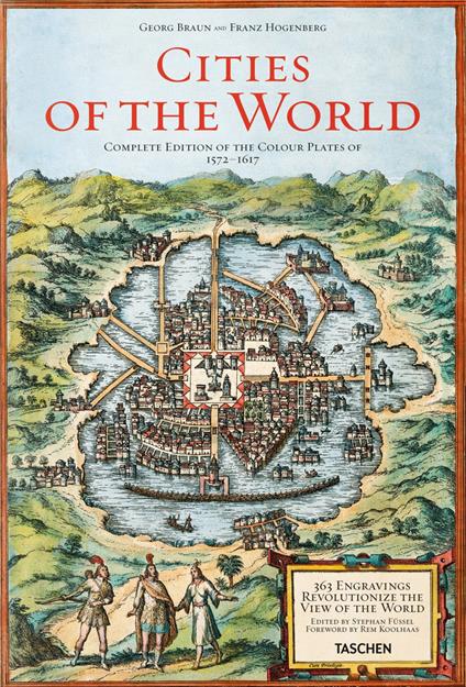 Georg Braun/Franz Hogenberg. Cities of the World. Ediz. illustrata - Rem Koolhaas,Stephan Füssel - copertina