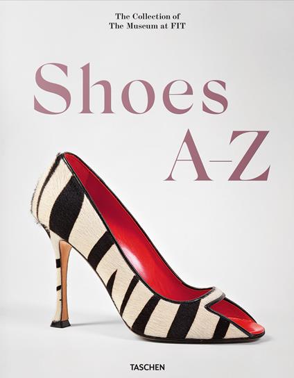 Shoes A-Z. The Collection of The Museum at FIT. Ediz. inglese, francese e tedesca - Daphne Guinness - copertina