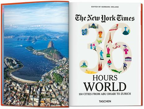 New York Times 36 Hours. World. 150 cities from Abu Dhabi to Zurich - 2