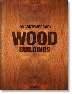 100 contemporary wood buildings. Ediz. inglese, francese e tedesca - Philip Jodidio - copertina