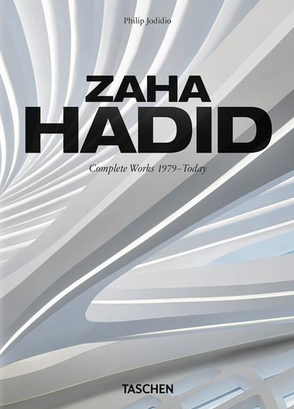 Zaha Hadid. Complete works 1979-today. Ediz. italiana, spagnola e portoghese - Philip Jodidio - copertina